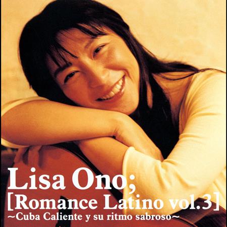 Lisa Ono - Romance Latino Vol.3 - Cuba Caliente Y Su Ritmo Sabroso - Zortam Music