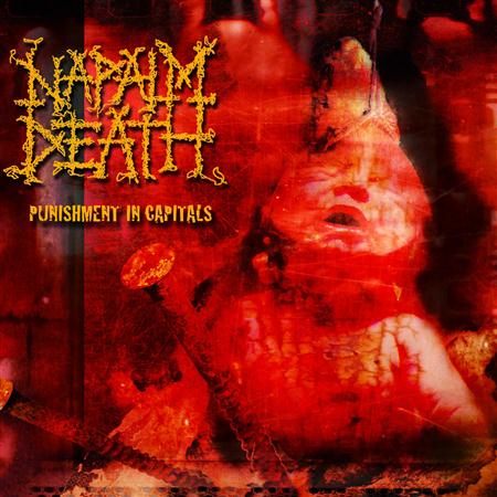 Napalm Death - Punishment In Capitals [Live] - Zortam Music