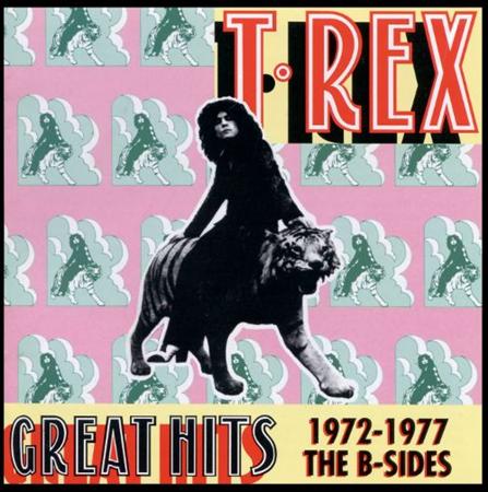 T. Rex - Great Hits 1972-1977 The B-Sides - Zortam Music