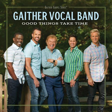 Gaither Vocal Band - Good Things Take Time - Zortam Music