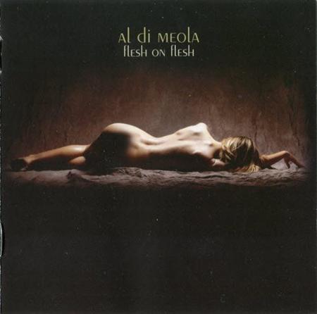 Al DiMeola - Flesh On Flesh - Zortam Music