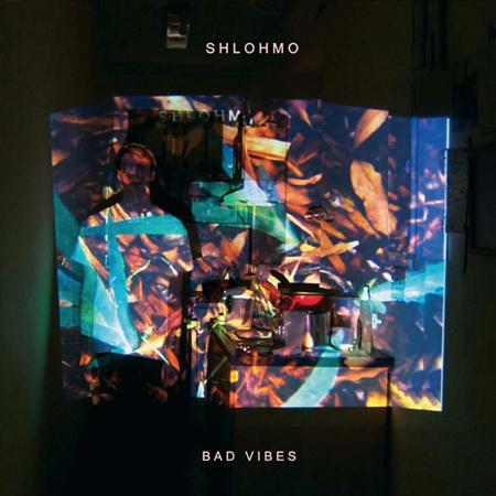Shlohmo - Bad Vibes - Zortam Music