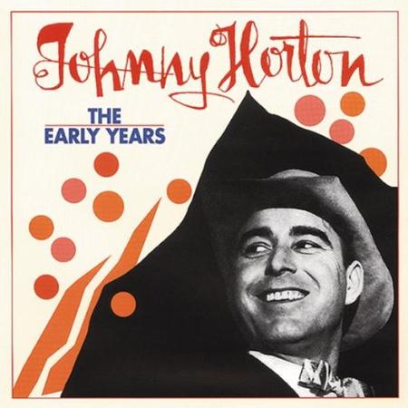 JOHNNY HORTON - Early Years - Zortam Music