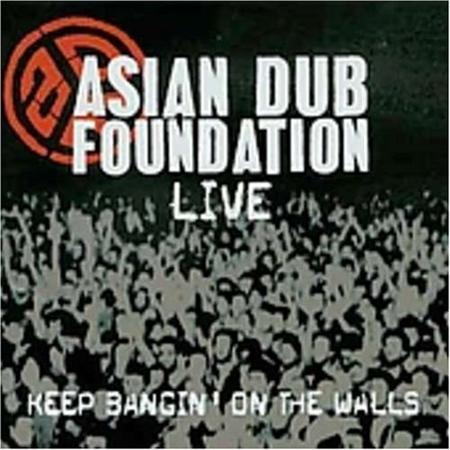 Asian Dub Foundation - Live Keep Bangin