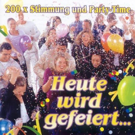 Buddy & DJ The Wave - Heute Wird Gefeiert - Das Dickste Party-album Der Welt - Zortam Music
