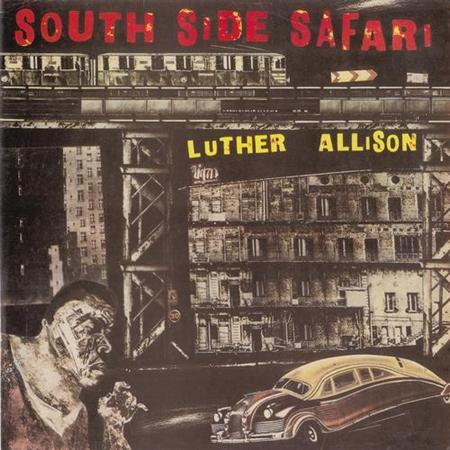 Luther Allison - South Side Safari - Zortam Music