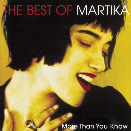 Martika - More Than You Know The Best Of Martika - Zortam Music