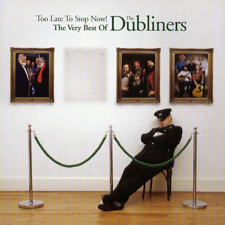 The Dubliners - Too Late to Stop Now: The Very - Zortam Music