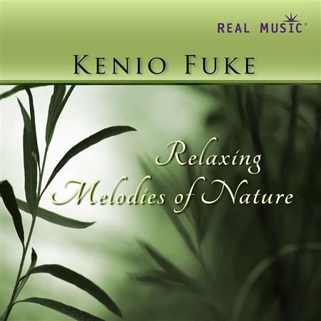 Kenio Fuke - Relaxing Melodies of Nature - Zortam Music