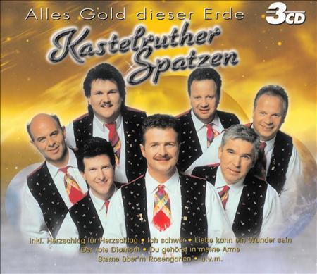 Kastelruther Spatzen - Alles Gold Dieser Erde [disc 1] - Zortam Music