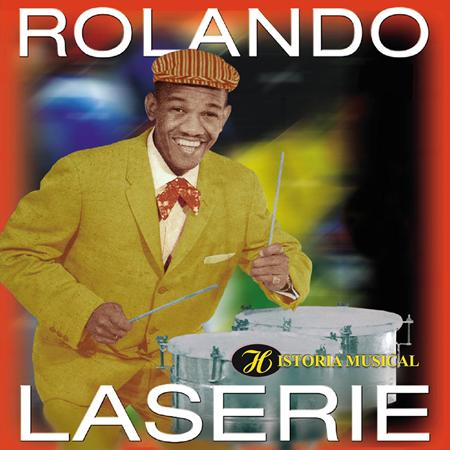 Rolando Laserie - Historia Musical De Rolando Laserie - Zortam Music
