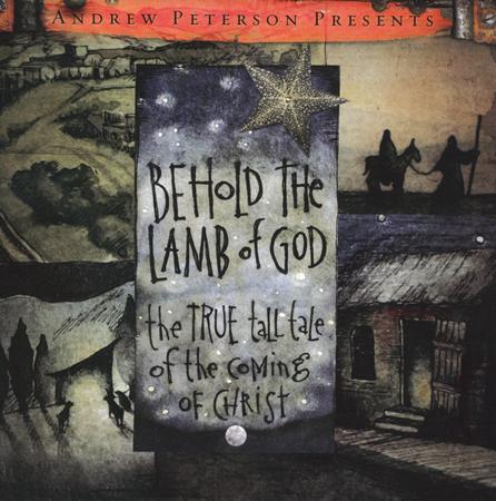 Andrew Peterson - Behold The Lamb Of God - Zortam Music