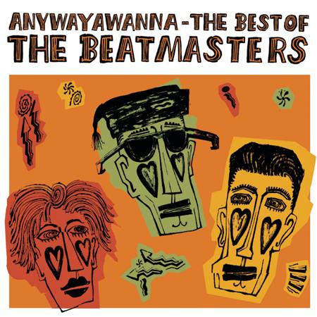 The Beatmasters - Anywayawanna - The Best Of The Beatmasters - Zortam Music