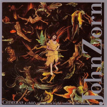 John Zorn - Chimeras - Zortam Music