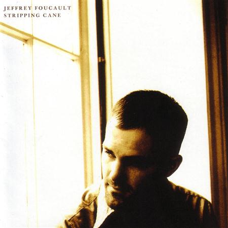 Jeffrey Foucault - Stripping Cane - Zortam Music