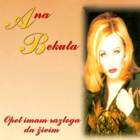 Ana Bekuta - Opet imam razloga da zivim - Zortam Music