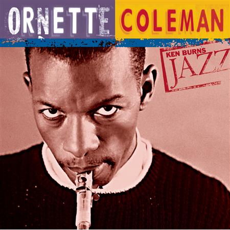Ornette Coleman - Ken Burns Jazz Ornette Coleman - Zortam Music