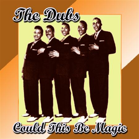 The Dubs - Could This Be Magic - Zortam Music