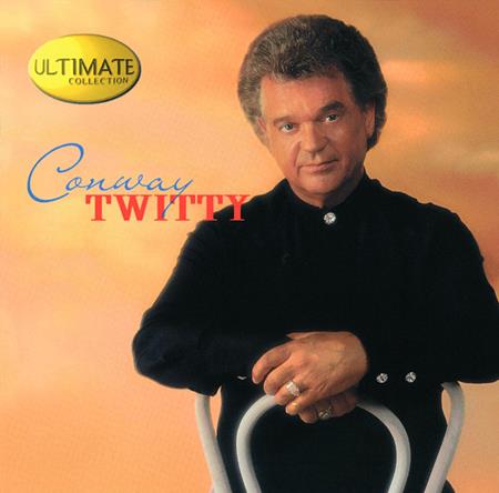 CONWAY TWITTY - Ultimate Collection Conway Twitty - Zortam Music