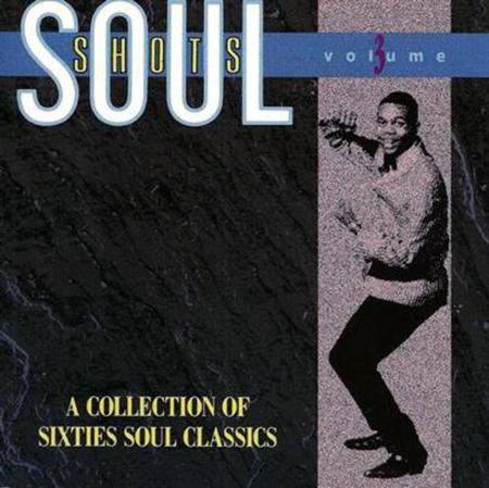 Grace Jones - Soul Shots A Collection Of Sixties Soul Classics, Volume 3 - Zortam Music