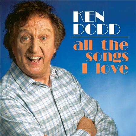 Ken Dodd - Ken Dodd All The Songs I Love - Zortam Music