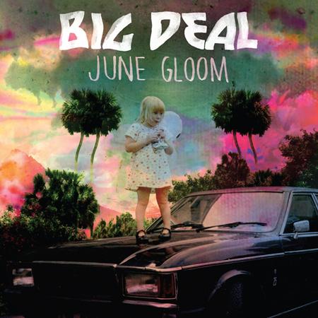 Big Deal - June Gloom - Zortam Music