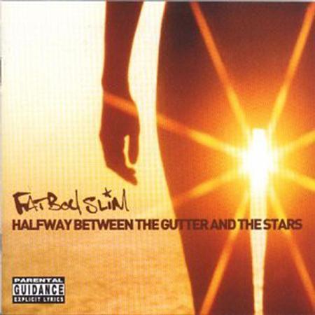 Fatboy Slim - Halfway Between The Gutter & T - Zortam Music Fatboy Slim - Halfway Between The Gutter & T - Zortam Music