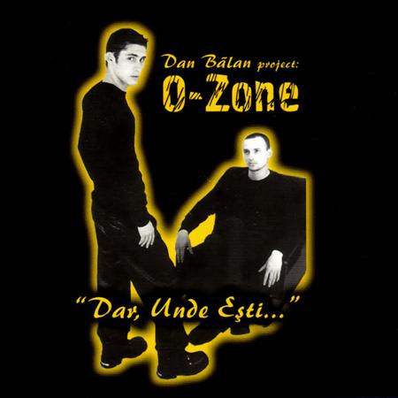O-Zone - Dar, Unde Esti? Lyrics - Zortam Music
