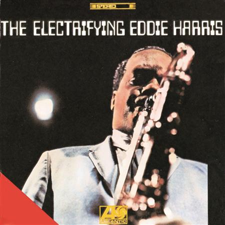 Eddie Harris - The Electrifying Eddie Harris - Zortam Music