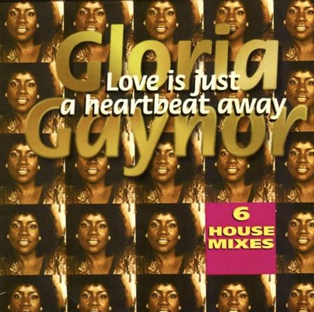 Gloria Gaynor - Love Is Just A Heartbeat Away - Zortam Music