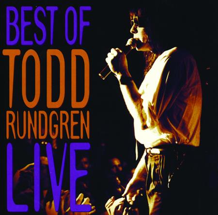 Todd Rundgren - The Best Of Todd Rundgren Live - Zortam Music