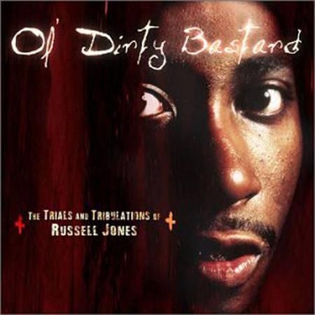 Ol Dirty Bastard - The Trials and Tribulations of Russell Jones - Zortam Music