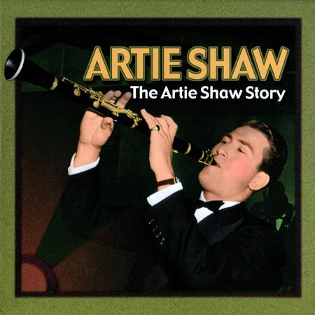 Artie Shaw and His Orchestra - The Artie Shaw Story - Zortam Music