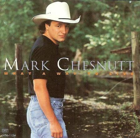 Mark Chestnutt - What a Way to Live - Zortam Music