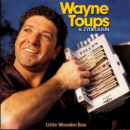 Wayne Toups - Little Wooden Box - Zortam Music