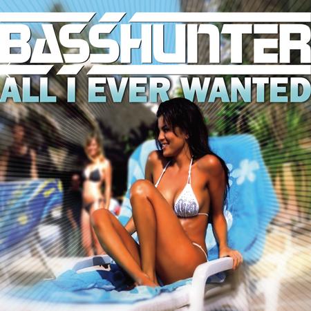 Basshunter - All I Ever Wanted (Wideboys Electro Edit) Lyrics - Zortam Music
