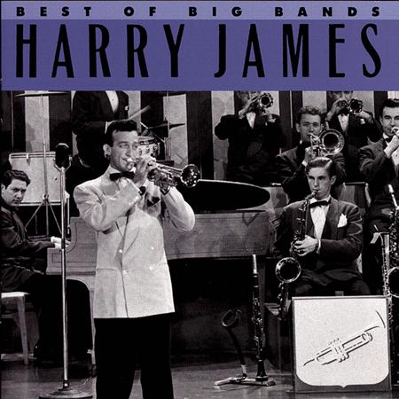 Harry James - Best Of the Big Bands - Zortam Music