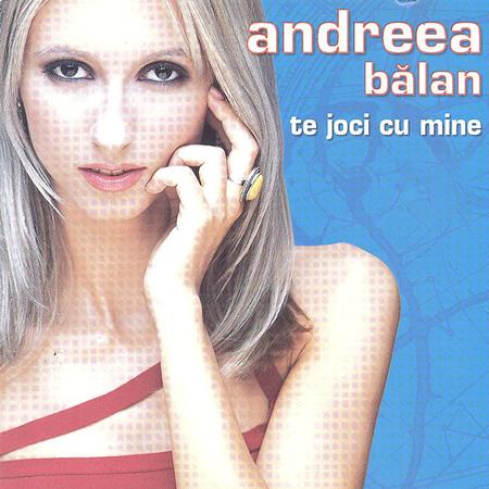 Andreea Balan - Te Joci Cu Mine - Zortam Music