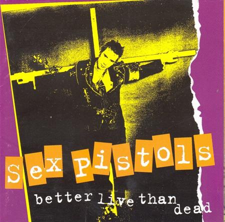Sex Pistols - Better Live than Dead - Zortam Music