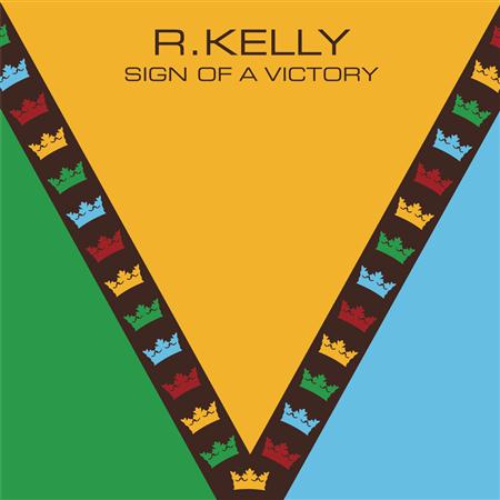 R. Kelly - Sign of a Victory - Zortam Music