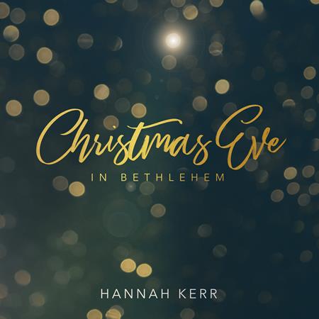 Hannah Kerr - Christmas Eve In Bethlehem - Zortam Music