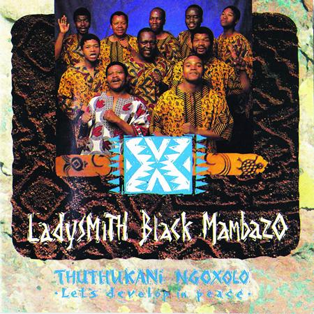 Ladysmith Black Mambazo - Thuthukani Ngoxolo - Zortam Music