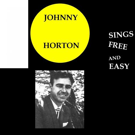 JOHNNY HORTON - Sings Free And Easy - Zortam Music