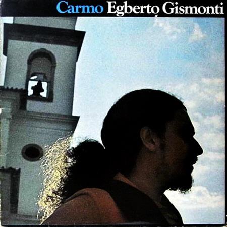 Egberto Gismonti - Carmo - Zortam Music