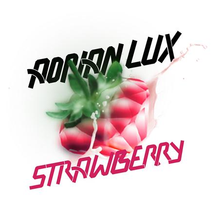 Adrian Lux - Strawberry Remixes - Zortam Music