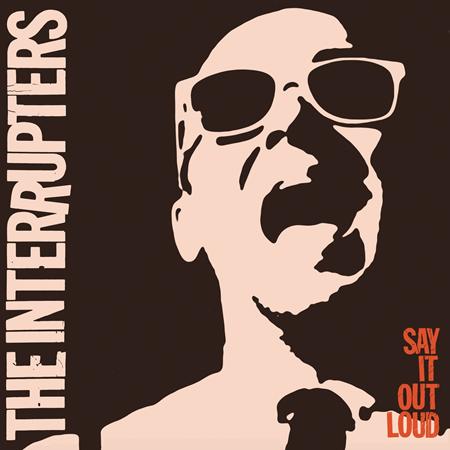 THE INTERRUPTERS - SAY IT OUT LOUD - Zortam Music