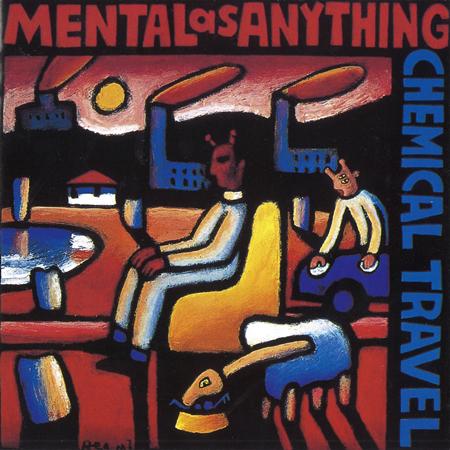 Mental As Anything - Chemical Travel - Zortam Music