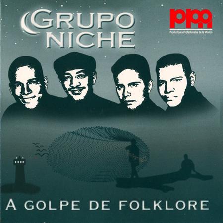 Grupo Niche - A GOLPE DE FOLKLORE Lyrics - Zortam Music