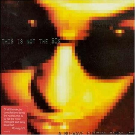 Eskorbuto - This Is Not The 80s A Nu-Wave Electro Compilation [disc 1] - Zortam Music