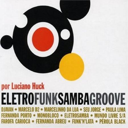 Paula Lima - Eletro Funk Samba Groove Por Luciano Huck - Zortam Music